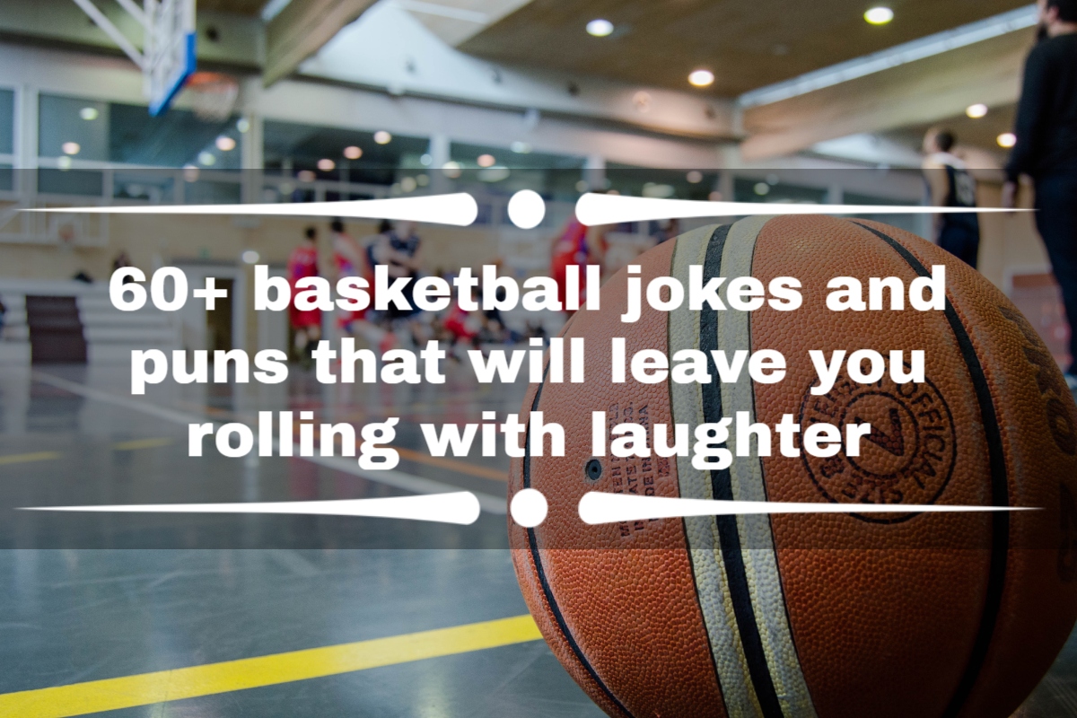 Basketball Jokes And Puns That Will Leave You Rolling With Laughter