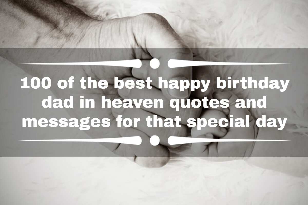 100 Of The Best Happy Birthday Dad In Heaven Quotes And Messages For That  Special Day - Yen.Com.Gh