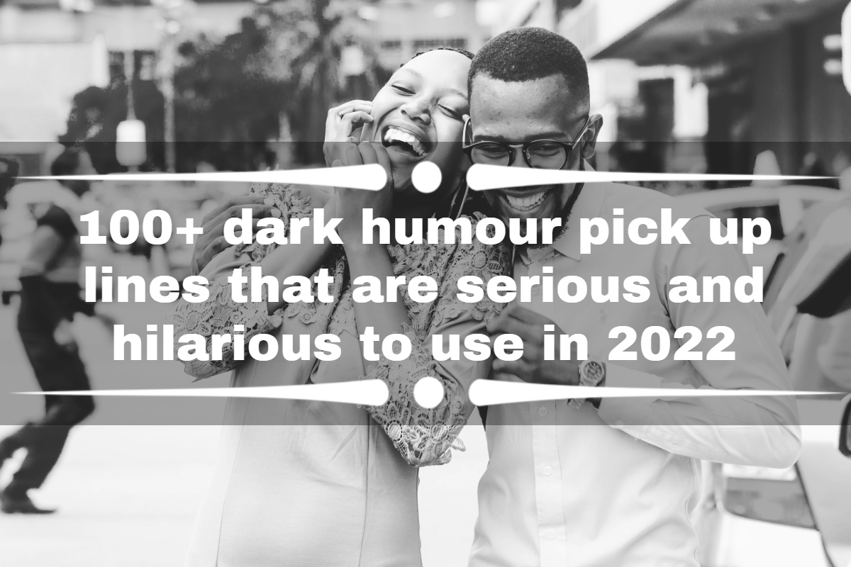 dark humour pick up lines