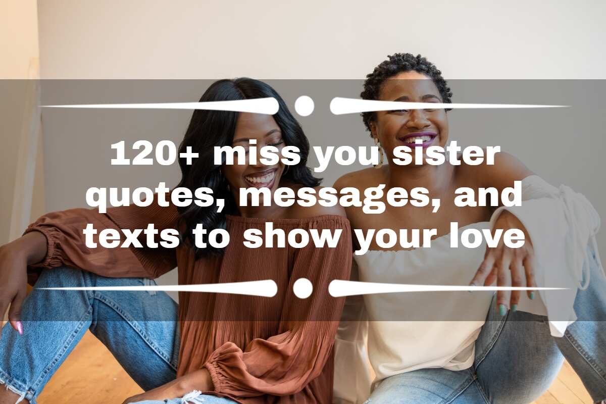 120+ miss you sister quotes, messages, and texts to show your love 