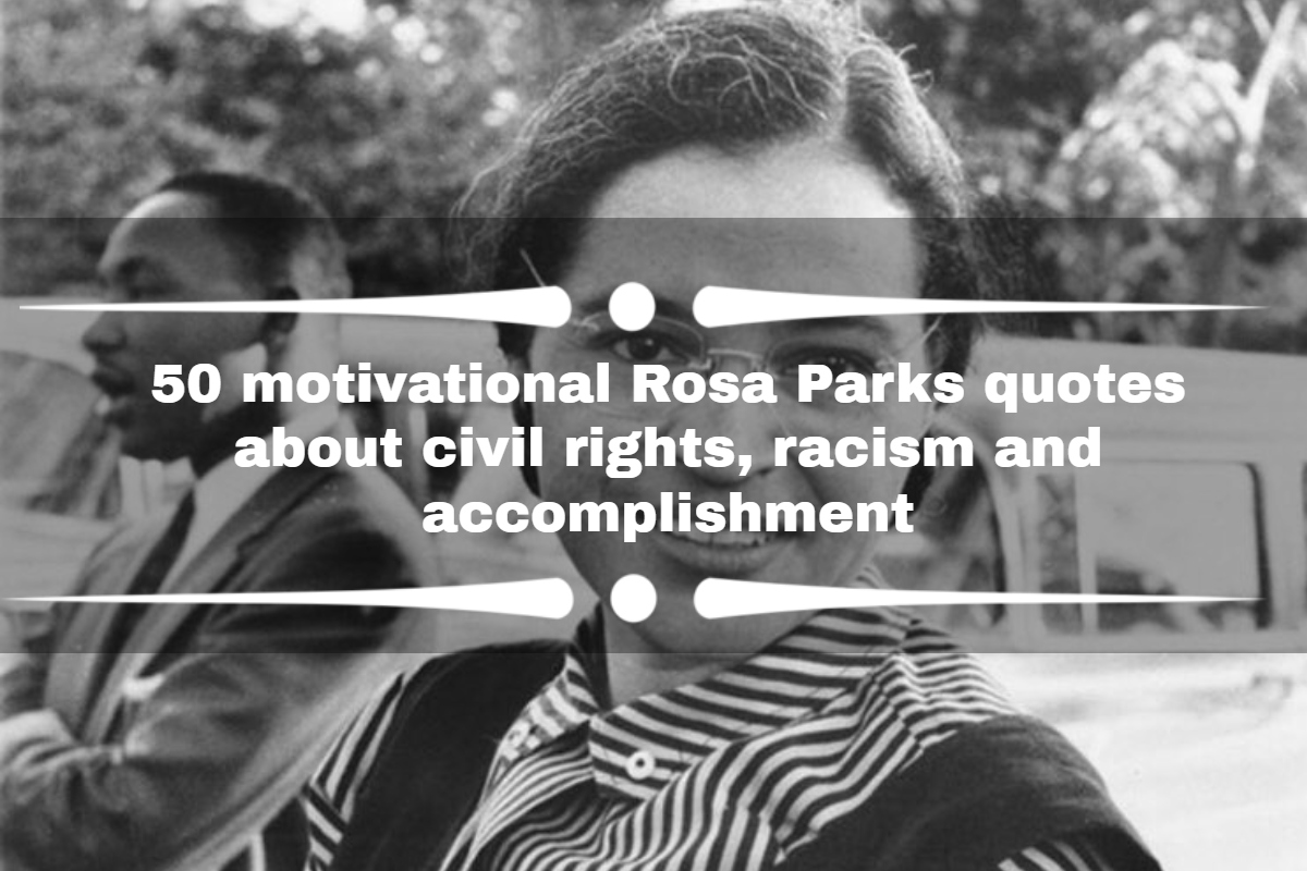 50 motivational Rosa Parks quotes about civil rights, racism and accomplishment