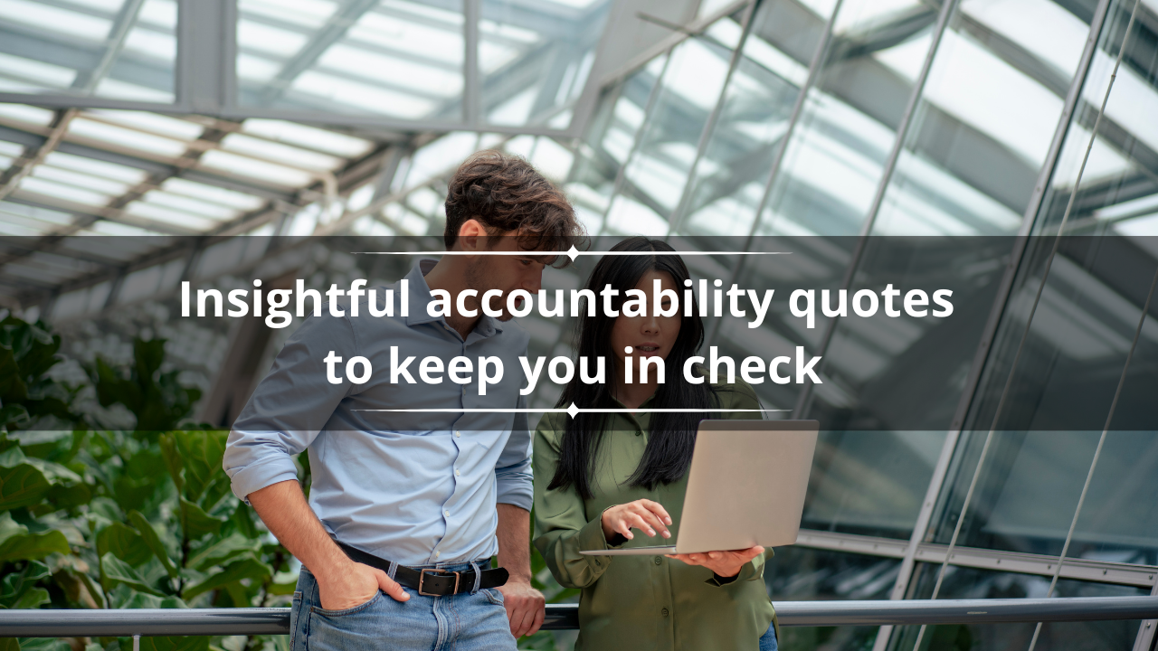 50 Insightful accountability quotes to keep you in check