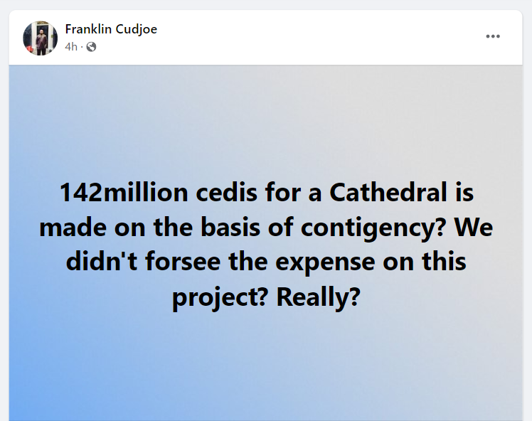 Franklin Cudjoe thinks it is strange for the cathedral project to defined as a 'contingency'
