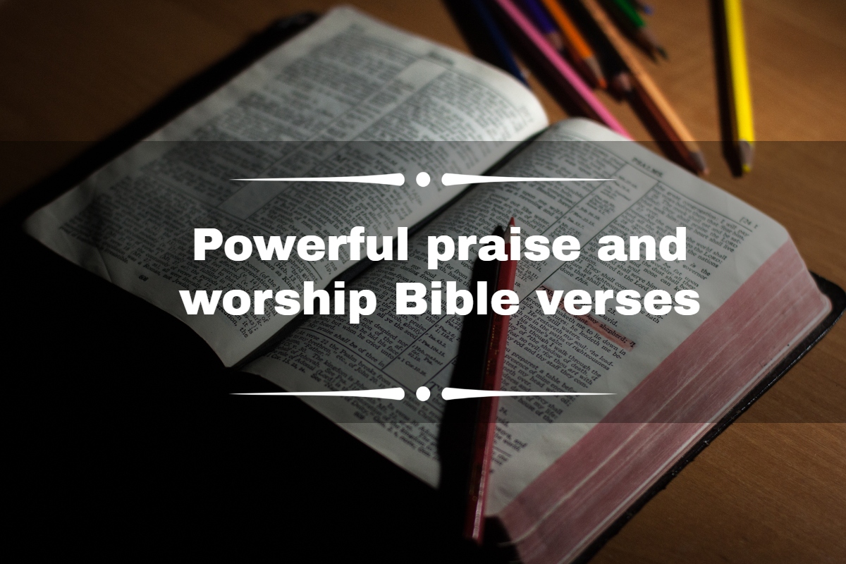 Powerful praise and worship Bible verses (with pictures)