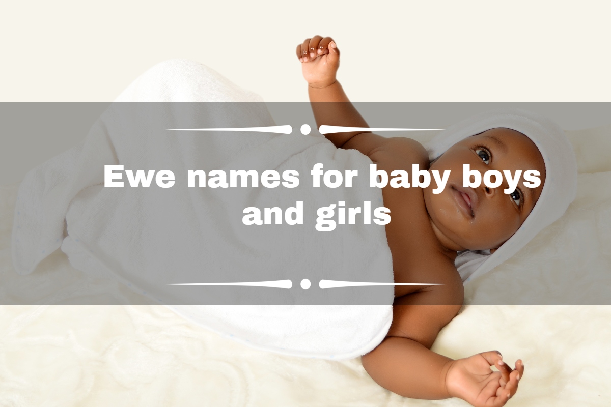 List of Ewe names for baby boys and girls and their meaning