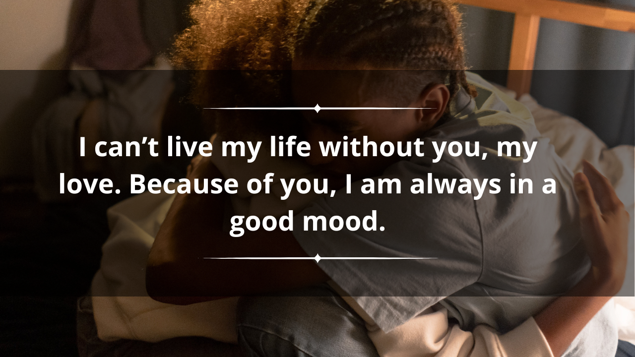 I can't live without you quotes for him