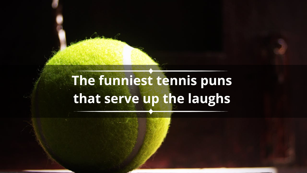 100+ of the funniest tennis puns that serve up the laughs
