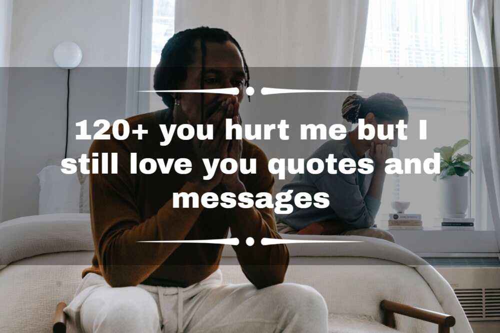 u hurt me but i still love you quotes