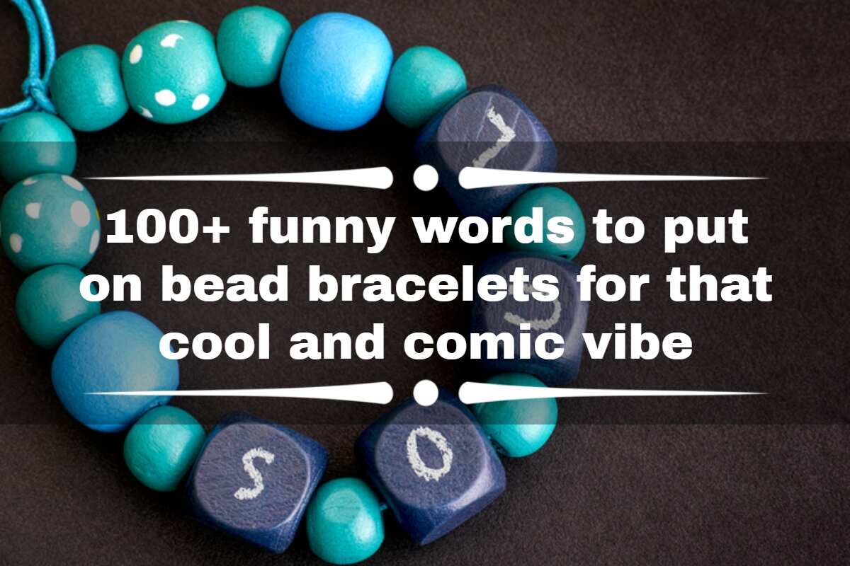 100 funny words to put on bead bracelets for that cool and comic vibe   YENCOMGH