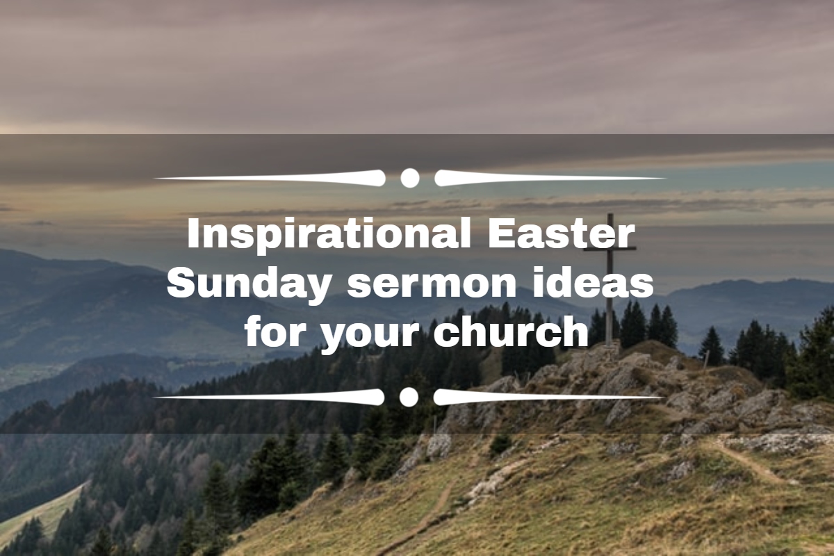 Easter Sunday sermon ideas