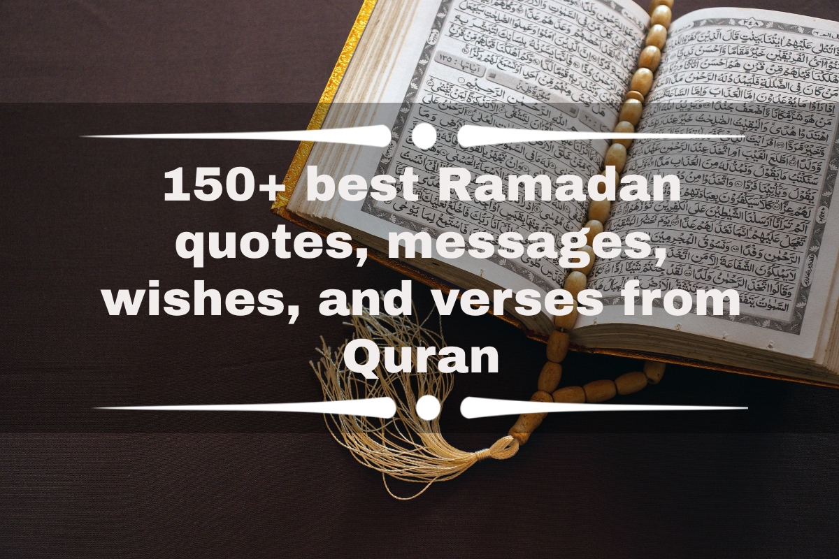 150+ best Ramadan quotes, messages, wishes, and verses from Quran
