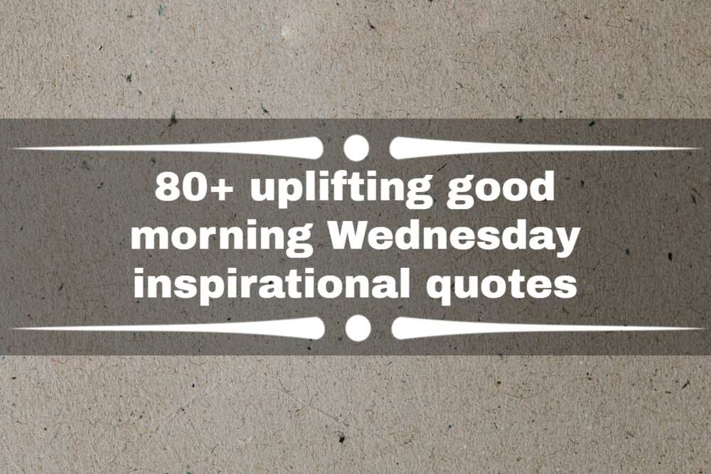 uplifting good morning Wednesday inspirational quotes