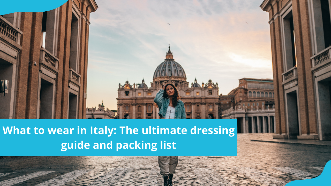 What to wear in Italy