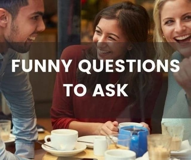 Funny questions to ask a girl over text 