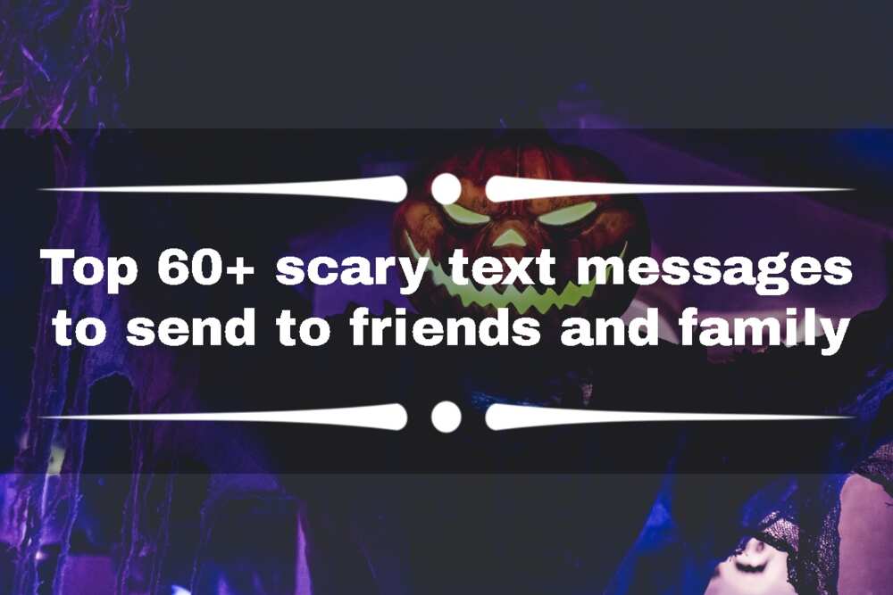Top 60+ scary text messages to send to friends and family 