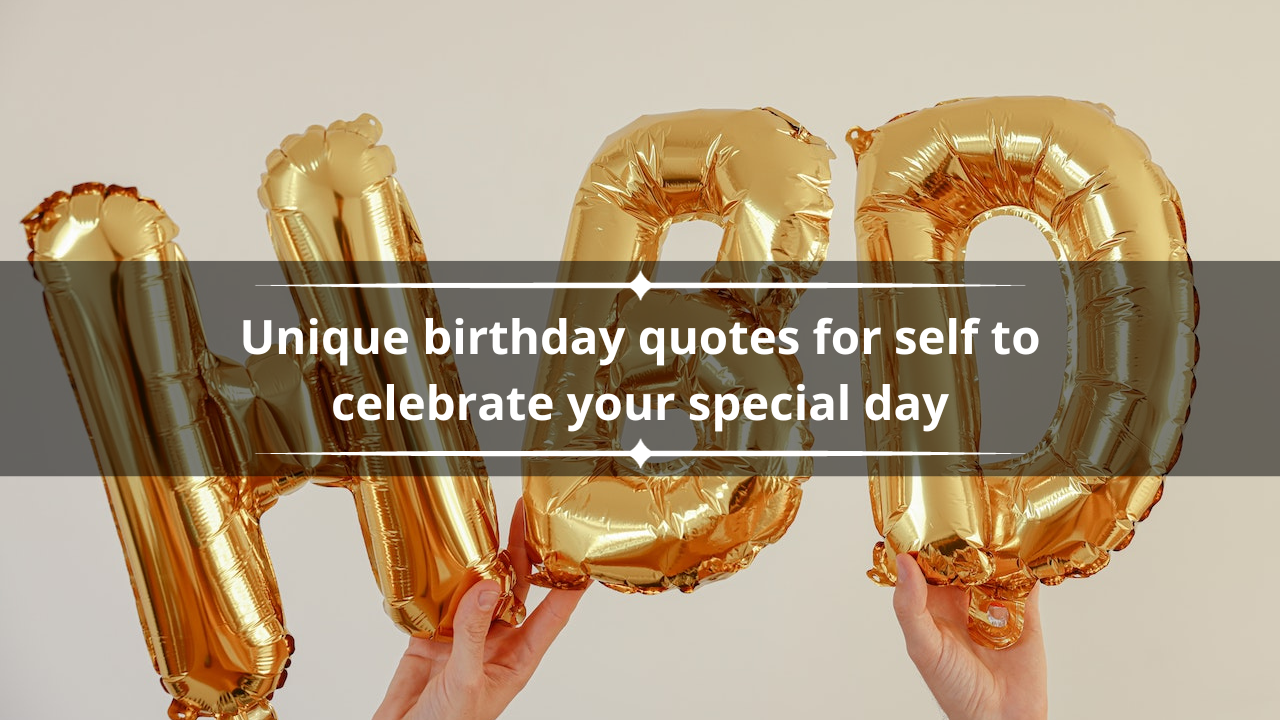 25 unique birthday quotes for self to celebrate your special day