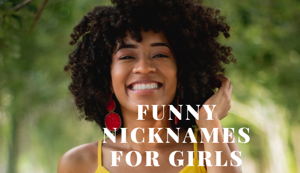 Top 150 funny nicknames for girls
