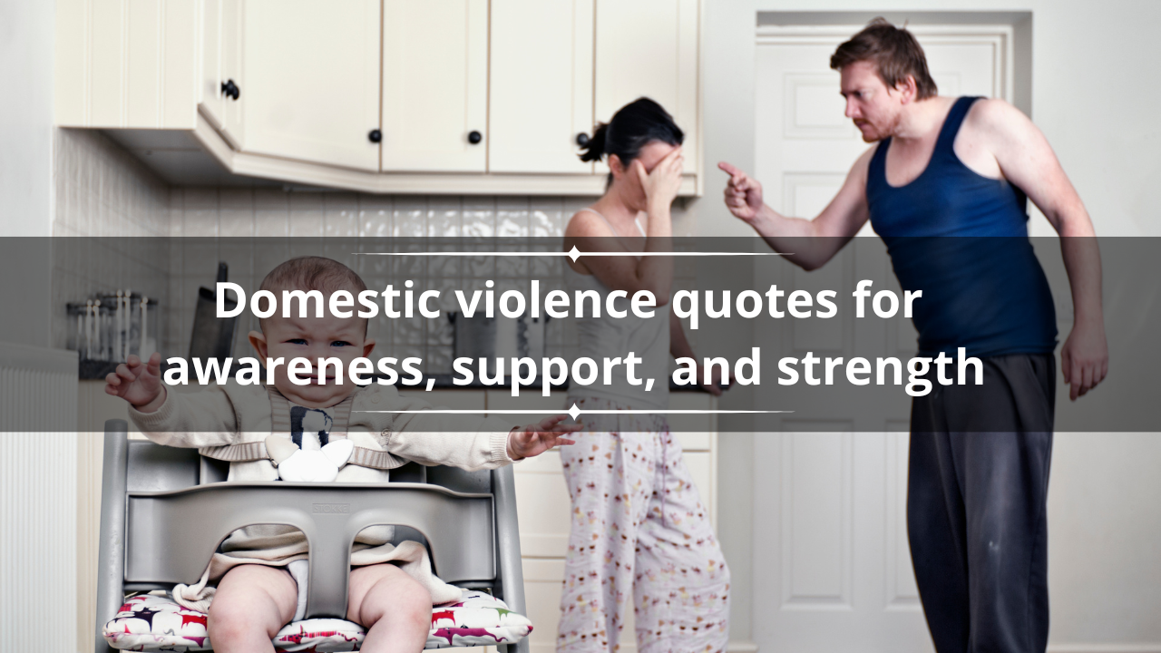 Domestic violence quotes for awareness, support, and strength