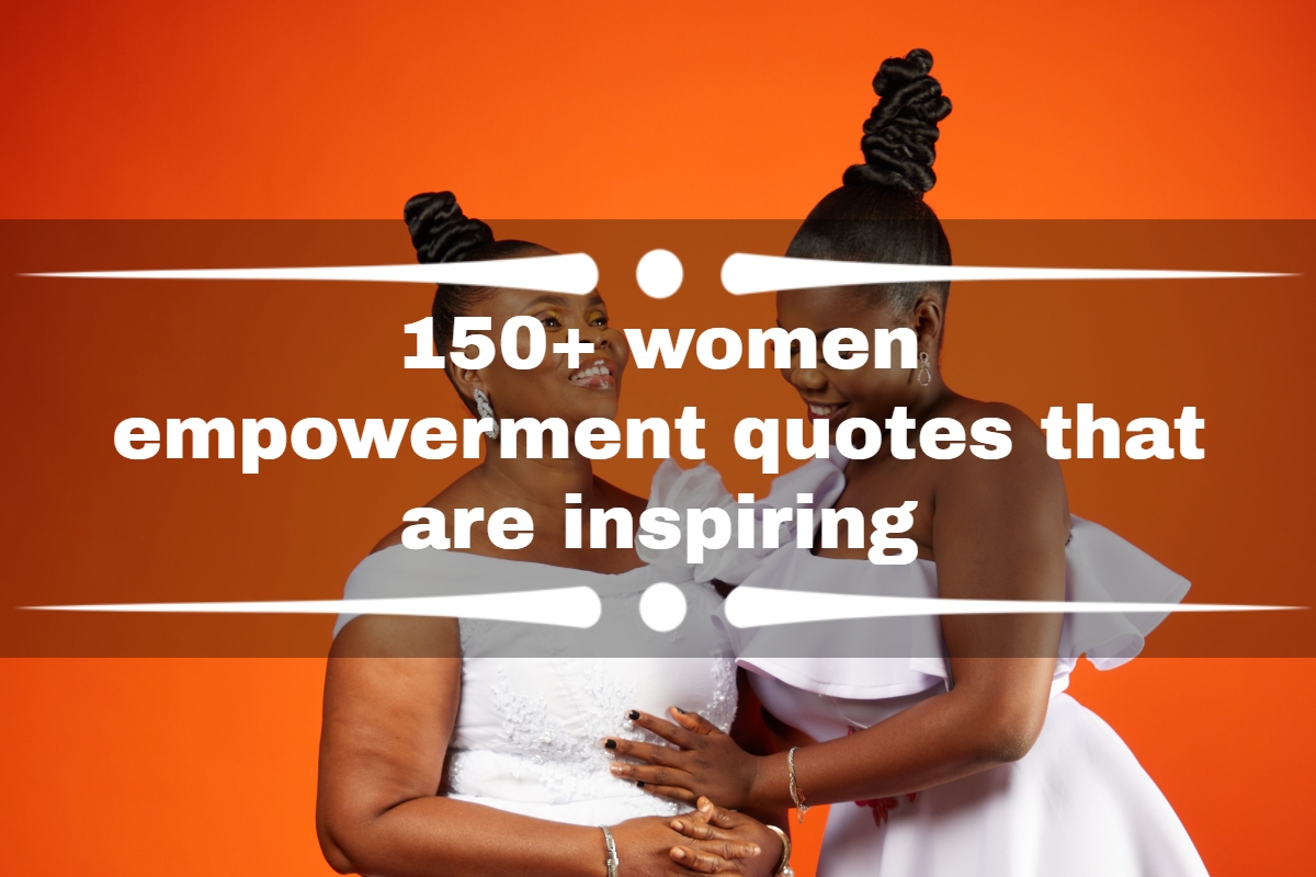 150+ women empowerment quotes that are inspiring and impactful