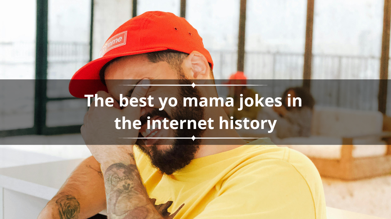 The best 100 yo mama jokes in the internet history
