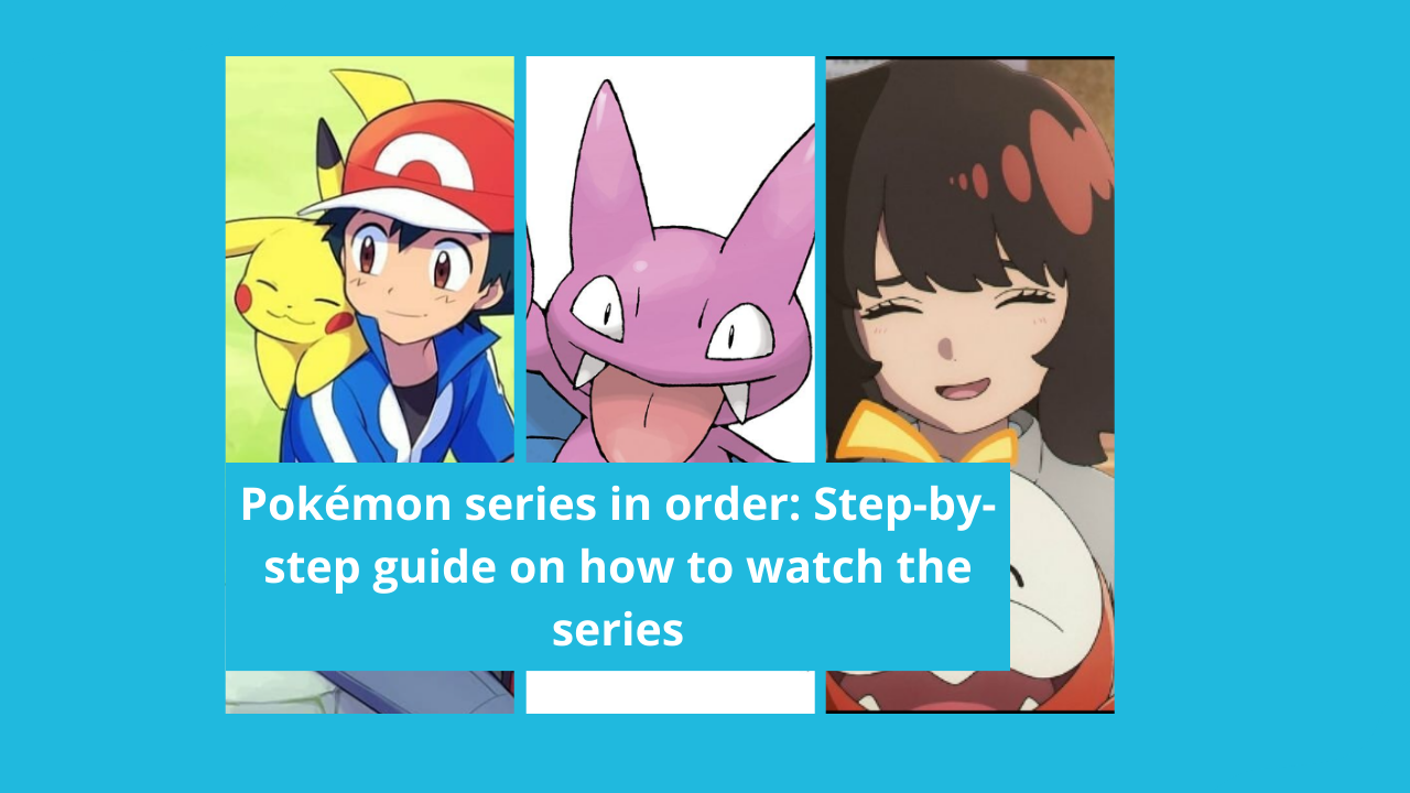 How To Watch Pokémon The Series In Order