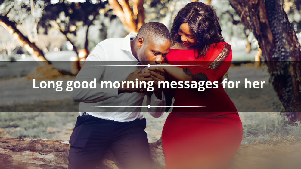 Long good morning messages for her