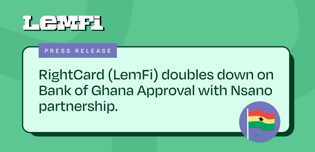 RightCard (LemFi) Doubles Down On Bank Of Ghana Approval with Nsano Partnership