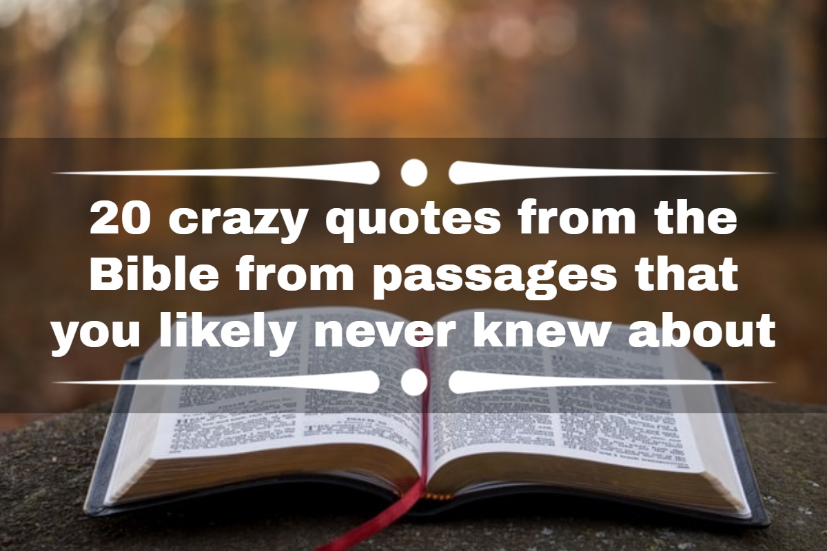 20 crazy quotes from the Bible from passages that you likely never knew about