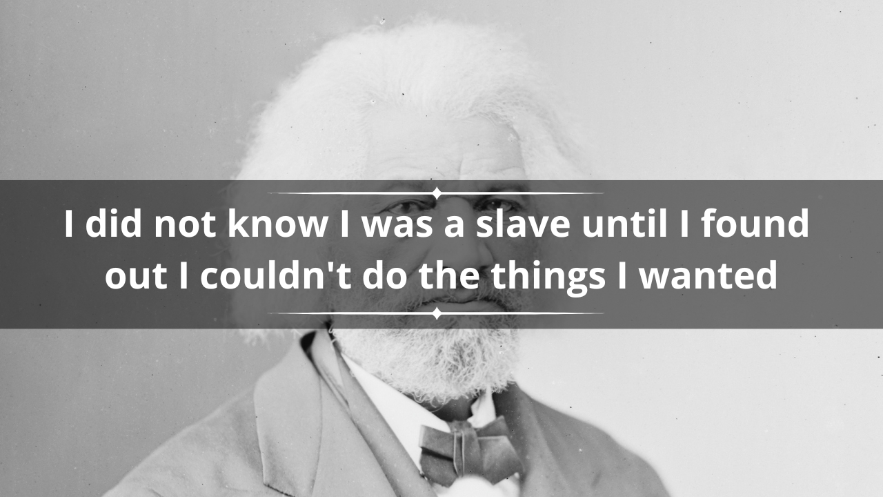 Narrative of the life of Frederick Douglass quotes