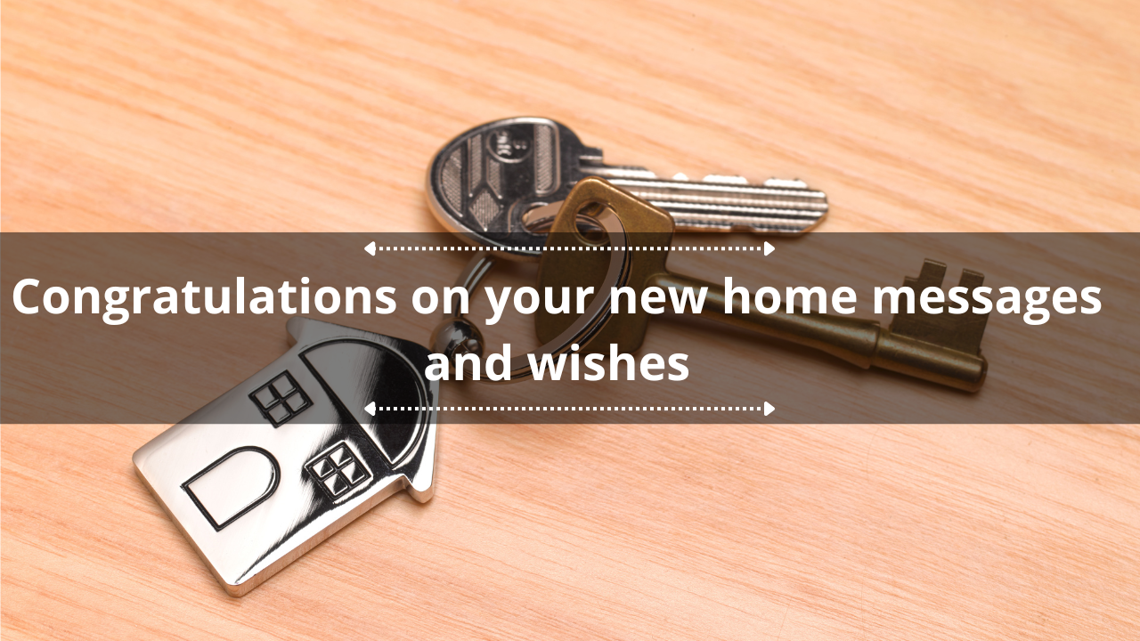 The best 30 congratulations on your new home messages and wishes