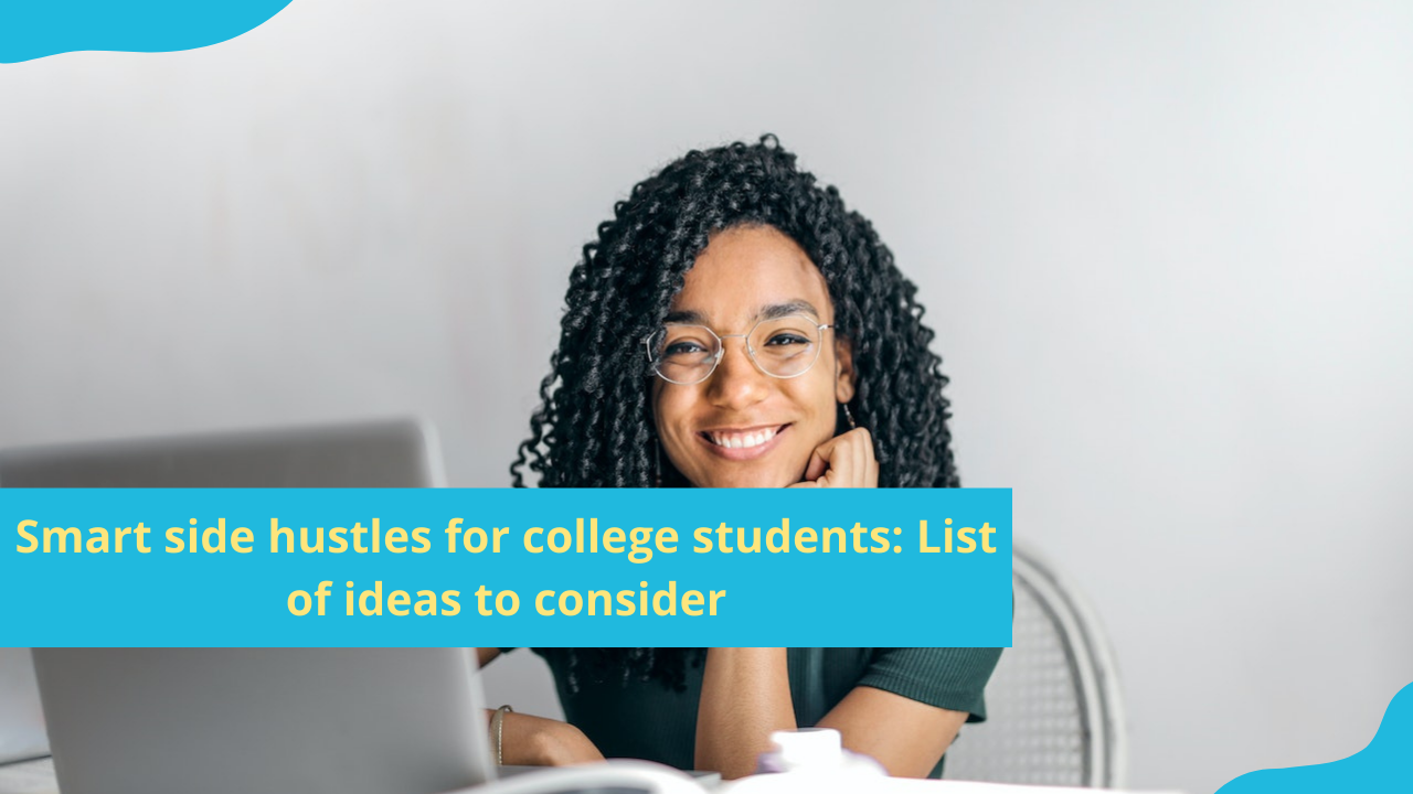 15 smart side hustles for college students: List of ideas to consider