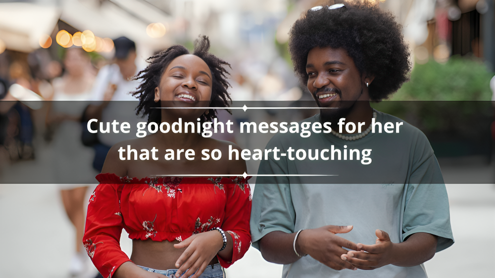 200+ cute goodnight messages for her that are so heart-touching