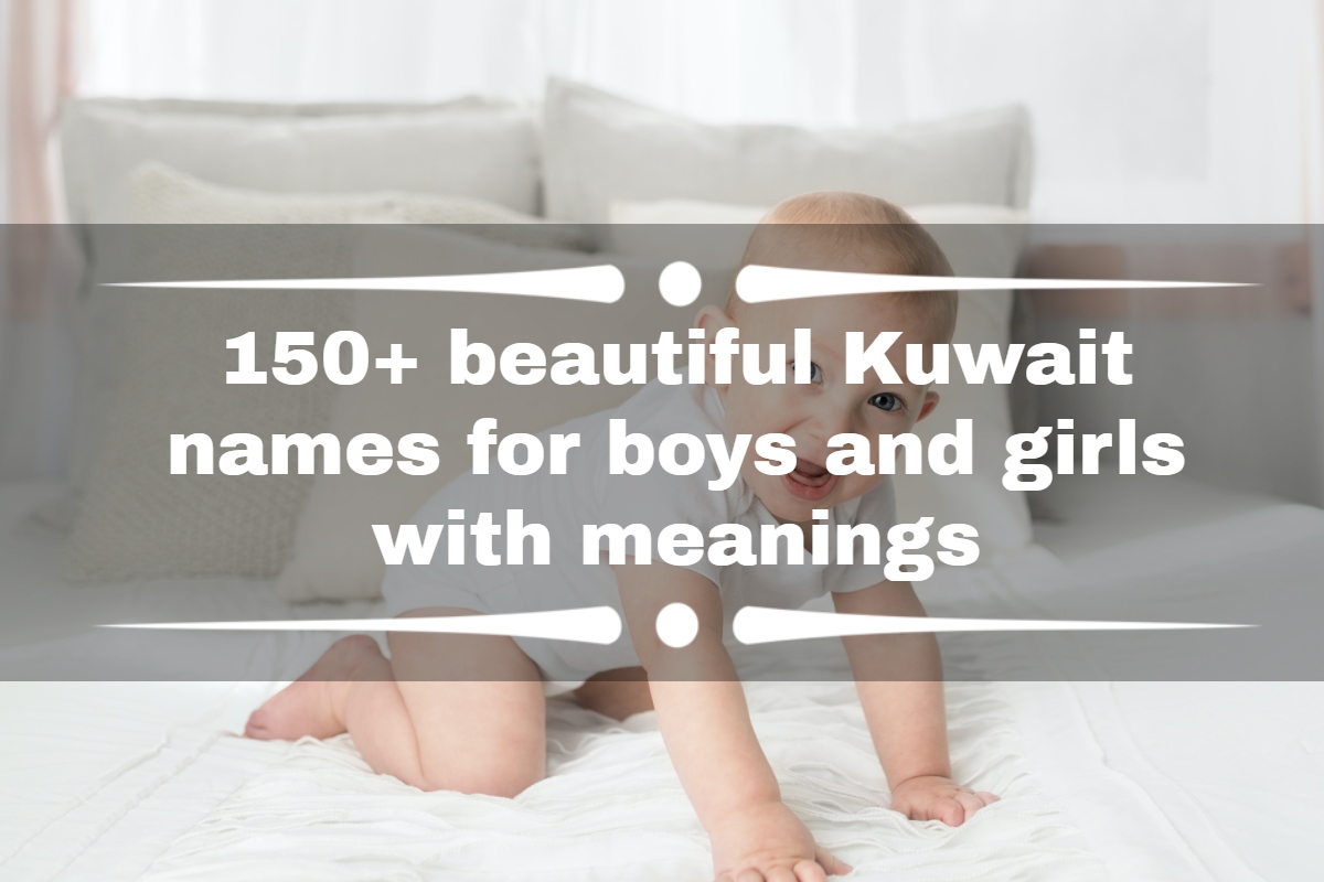 150+ beautiful Kuwait names for boys and girls with meanings