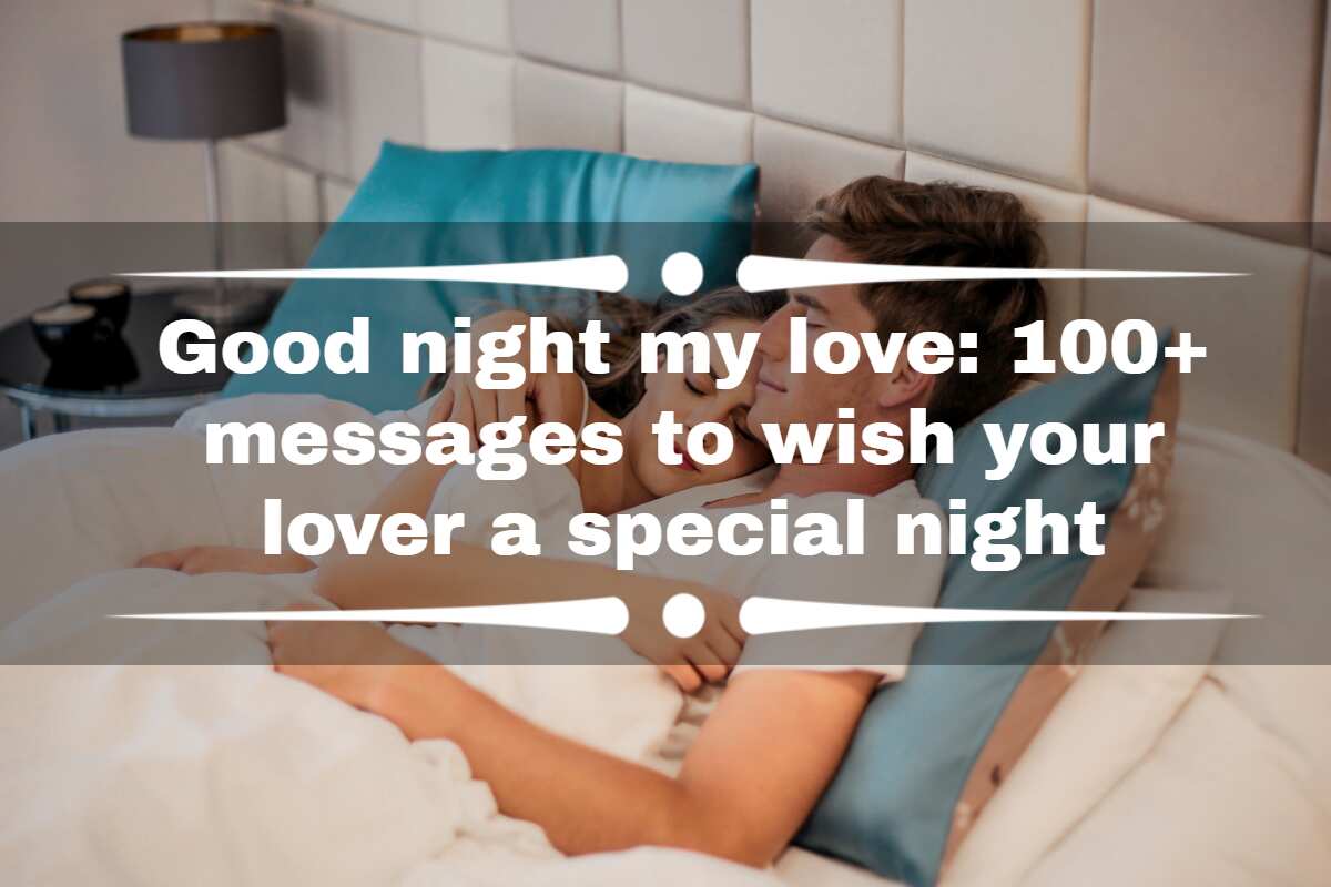 Good night my love: 100+ messages to wish your lover a special ...