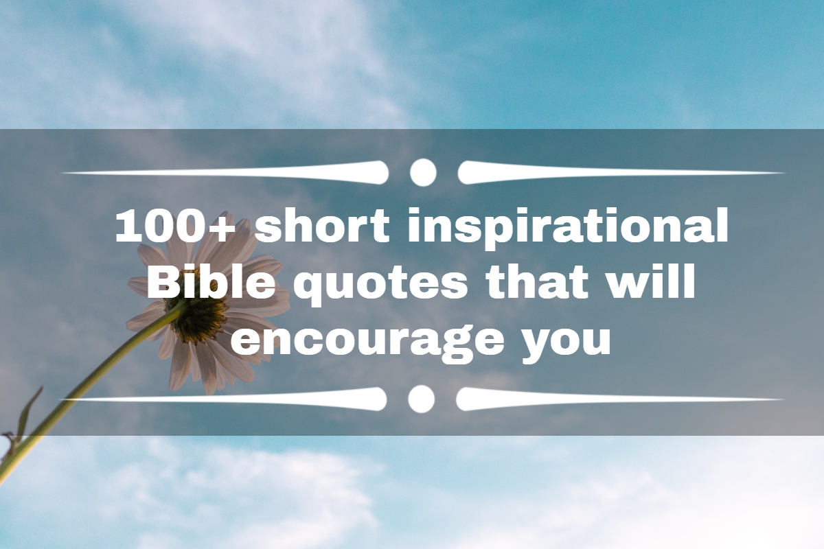 100+ short inspirational Bible quotes that will encourage you