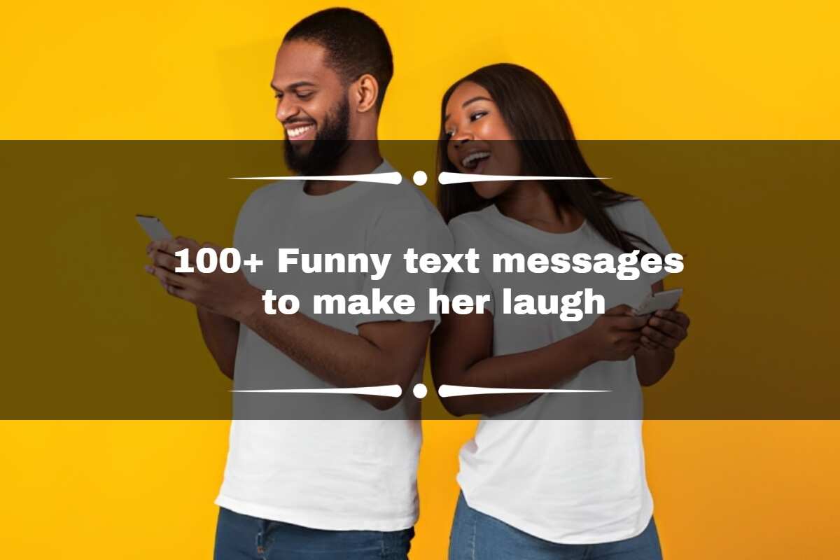 100 Funny Text Messages To Make Her Laugh And Make Her Attracted To