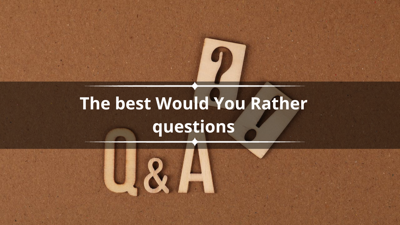 Would You Rather questions