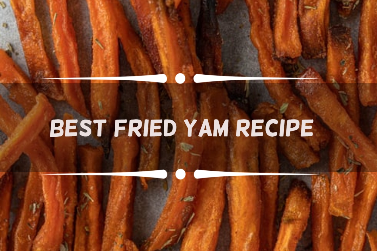 Best Fried Yam Recipe Ghana