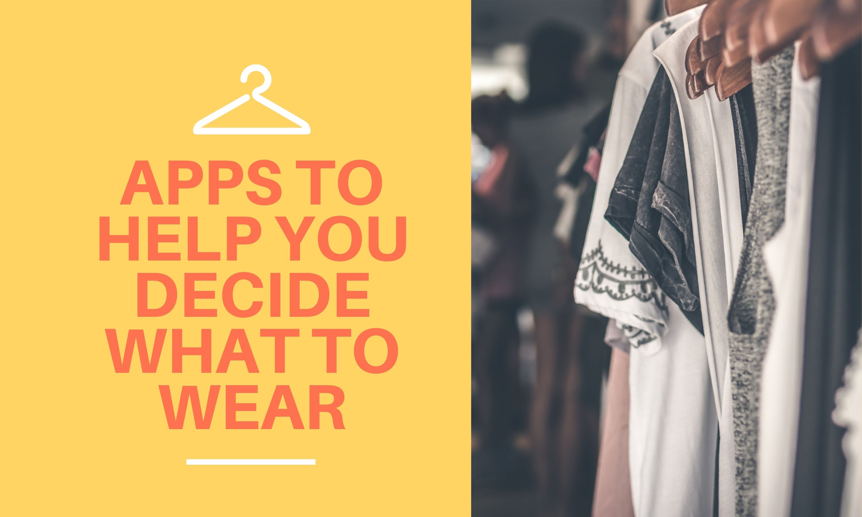 What should I wear today appS: 12 best apps to help you decide what to wear