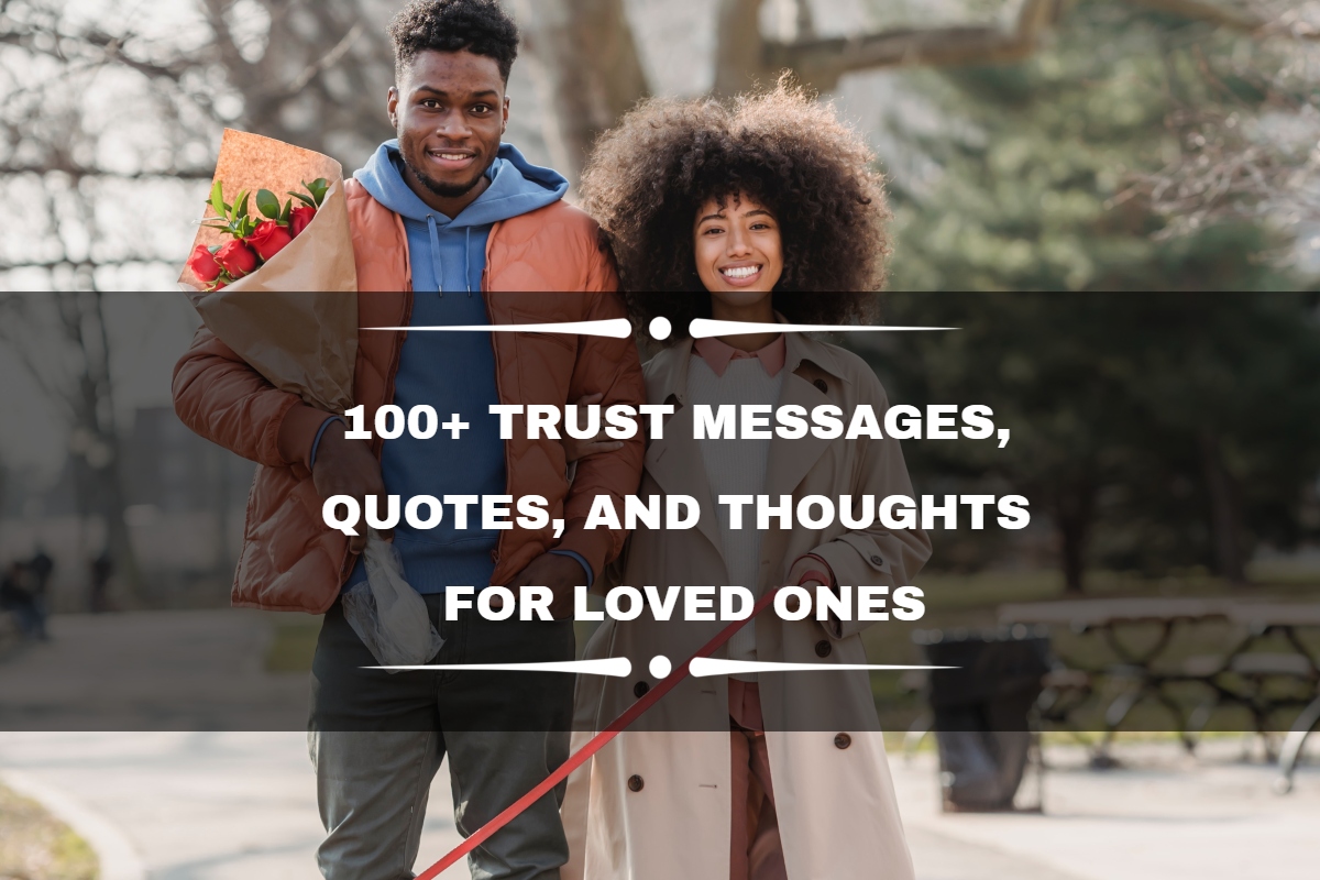100+ trust messages, quotes, and thoughts for loved ones
