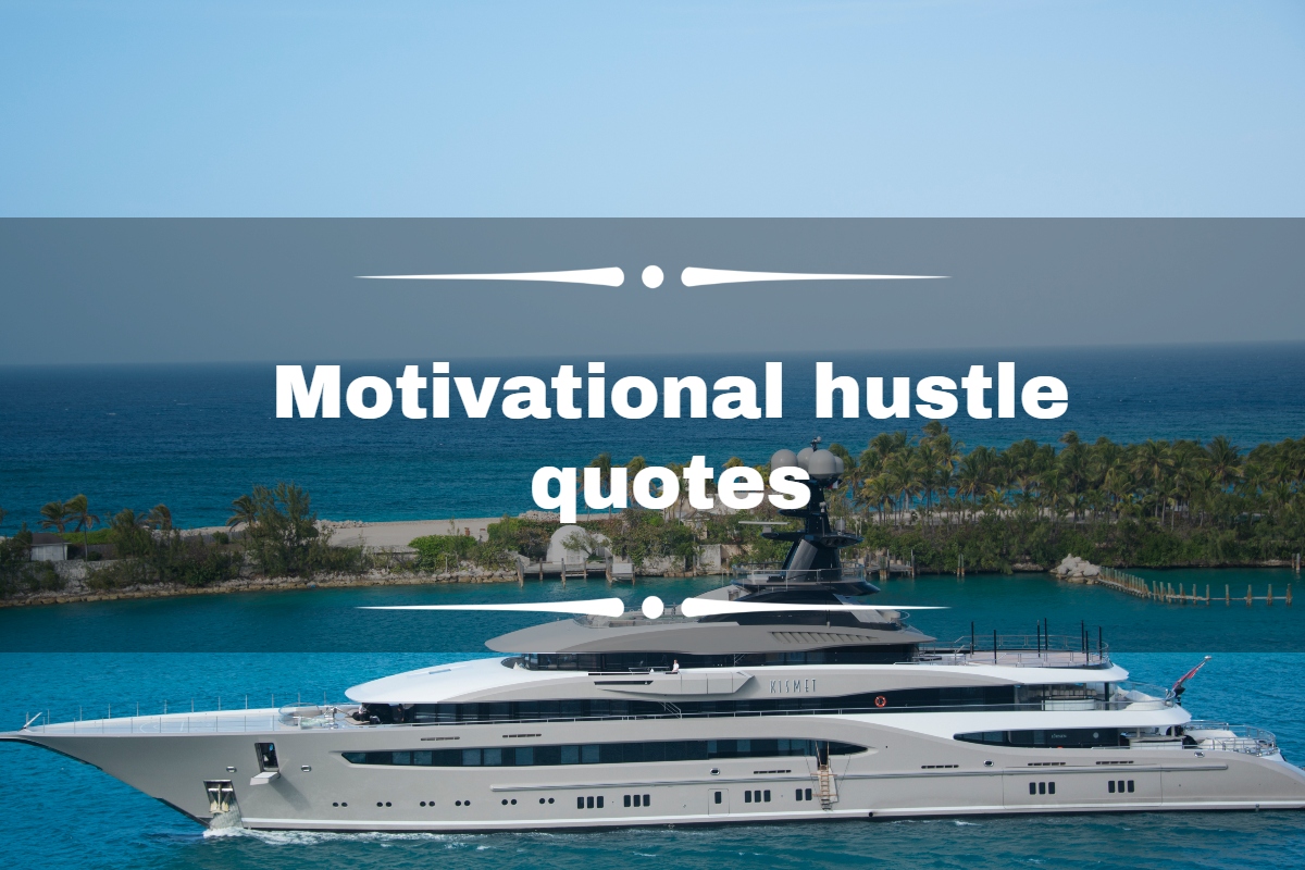 100+ motivational hustle quotes that will inspire your grind
